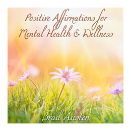 Positive Affirmations for Mental Health and Wellness