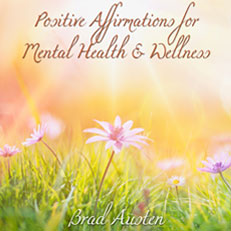 Positive Affirmations for Mental Health and Wellness